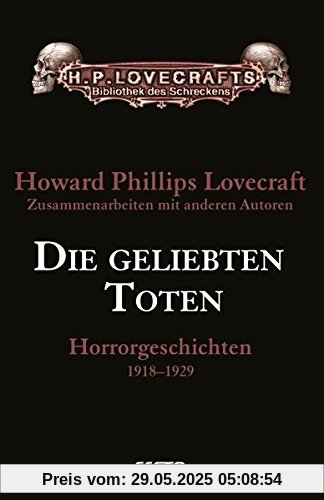 Die geliebten Toten: Horrorgeschichten 1918-1929