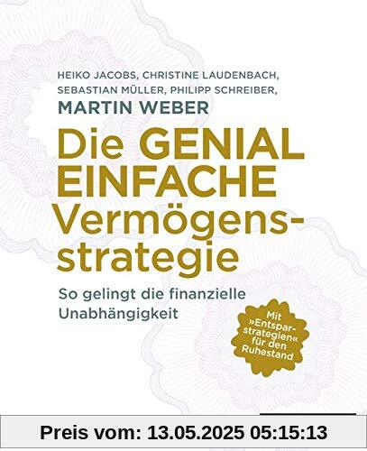 Die genial einfache Vermögensstrategie: So gelingt die finanzielle Unabhängigkeit