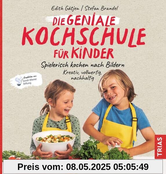 Die geniale Kochschule für Kinder: Spielerisch kochen nach Bildern. Kreativ, vollwertig, nachhaltig. Empfohlen von: Sarah Wiener Stiftung