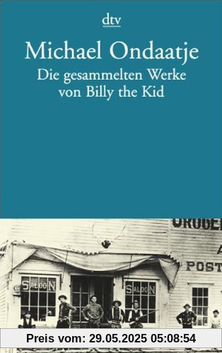Die gesammelten Werke von Billy the Kid: Roman Die gesammelten Werke von Billy the Kid: Roman
