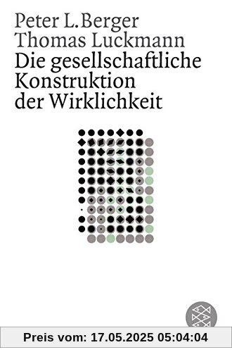 Die gesellschaftliche Konstruktion der Wirklichkeit: Eine Theorie der Wissenssoziologie (Gesellschaften)