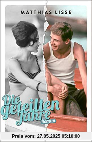 Die geteilten Jahre: Roman