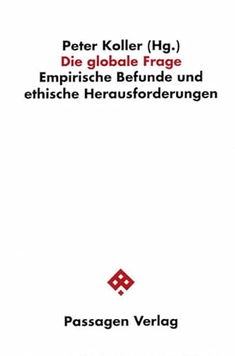 Die globale Frage. Empirische Befunde und ethische Herausforderungen (Passagen Gesellschaft)