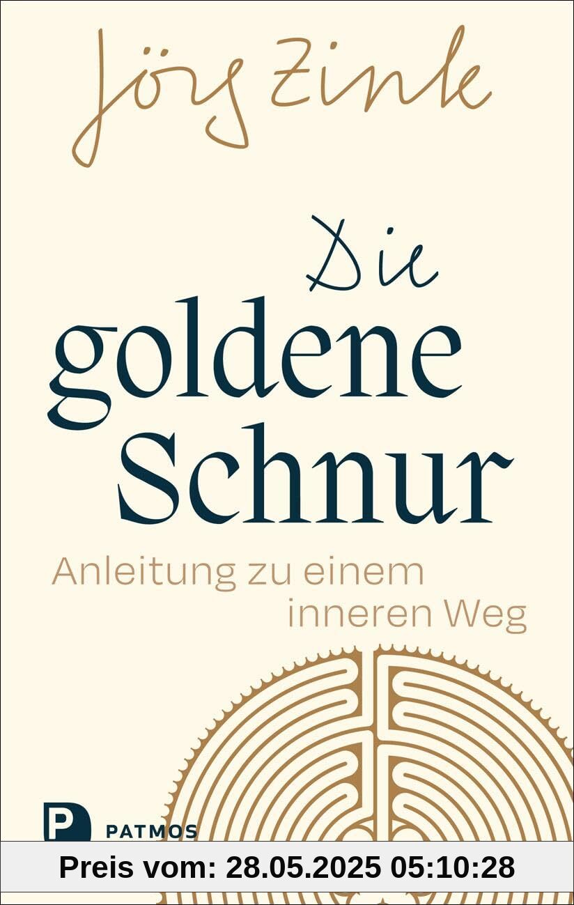 Die goldene Schnur: Anleitung zu einem inneren Weg Die goldene Schnur: Anleitung zu einem inneren Weg