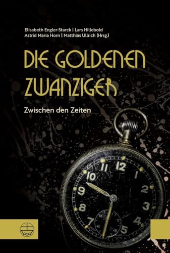 Die goldenen 20er: Zwischen den Zeiten von Evangelische Verlagsansta