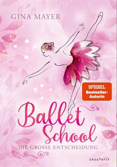 Die große Entscheidung / Ballet School Bd.3 von Dragonfly