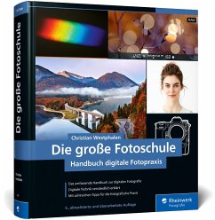 Die große Fotoschule von Rheinwerk Fotografie / Rheinwerk Verlag