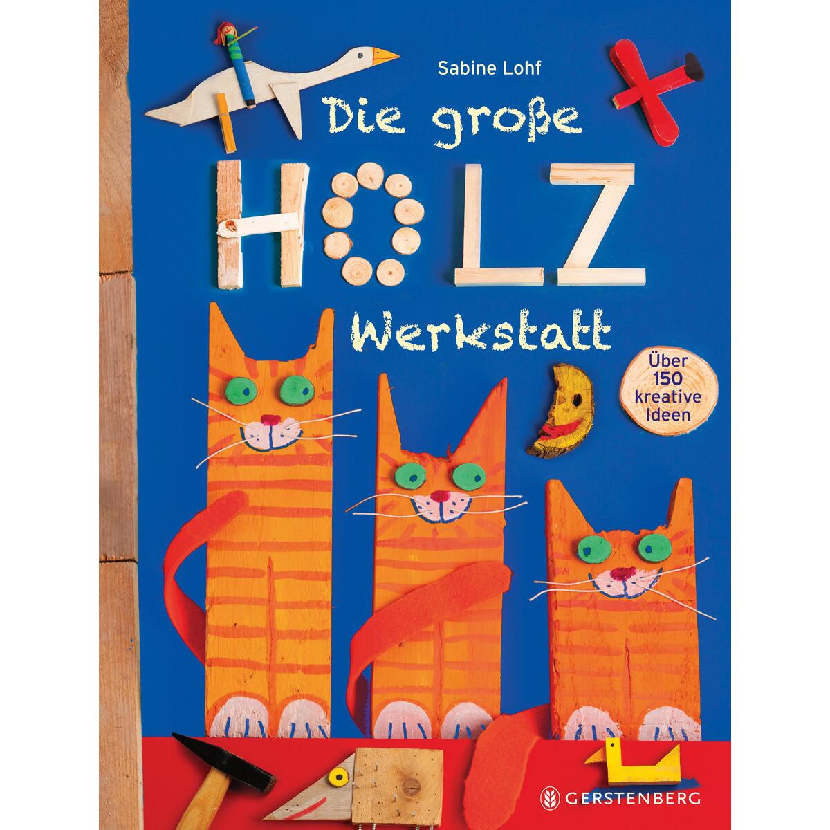 Die große Holzwerkstatt von Gerstenberg Verlag