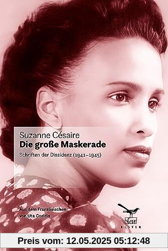 Die große Maskerade: Schriften der Dissidenz (1941 - 1945)
