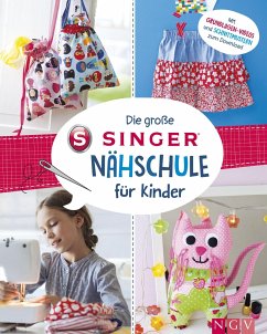 Die große SINGER Nähschule für Kinder von Naumann & Göbel