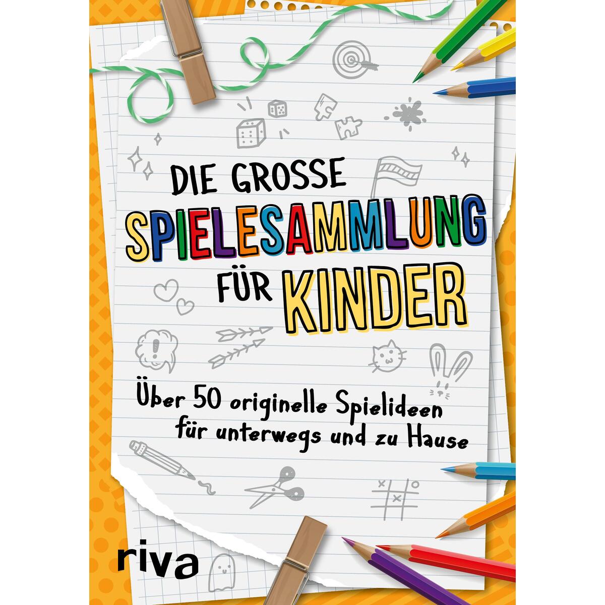 Die große Spielesammlung für Kinder Die große Spielesammlung für Kinder von riva Verlag