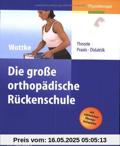 Die große orthopädische Rückenschule: Theorie, Praxis, Didaktik