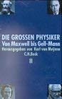Die großen Physiker, 2 Bde., Sonderausgabe, Bd.2, Von Maxwell bis Gell-Mann Die großen Physiker, 2 Bde., Sonderausgabe, Bd.2, Von Maxwell bis Gell-Mann