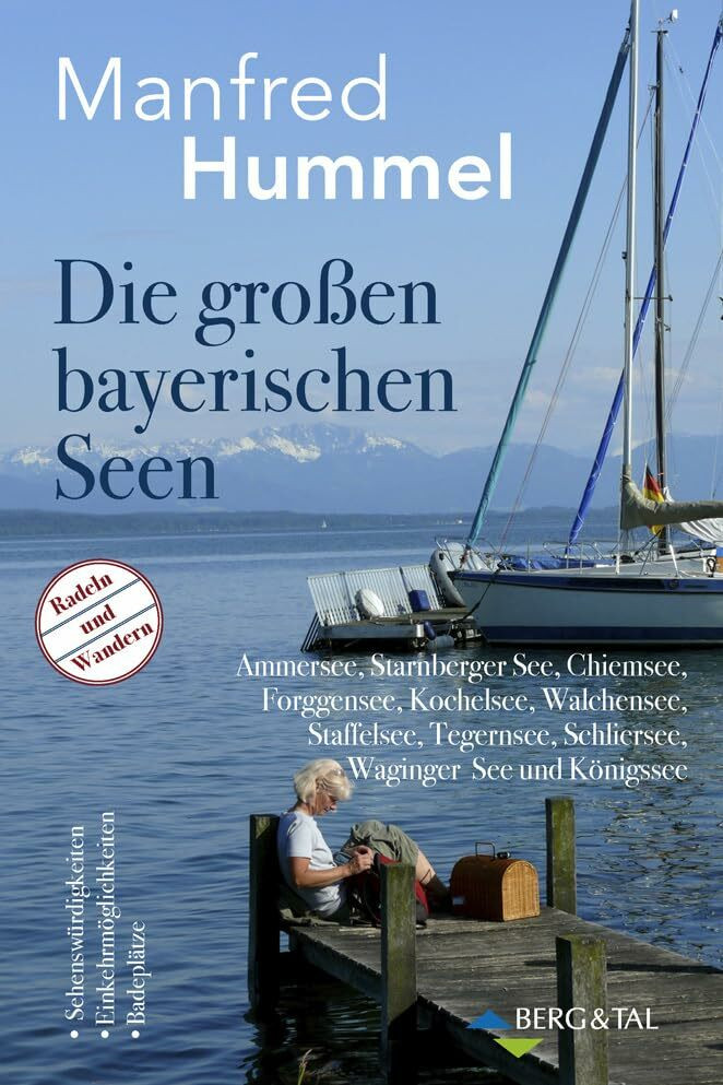 Die großen bayerischen Seen: Radeln und Wandern – Mit Sehenswürdigkeiten, Einkehrmöglichkeiten...