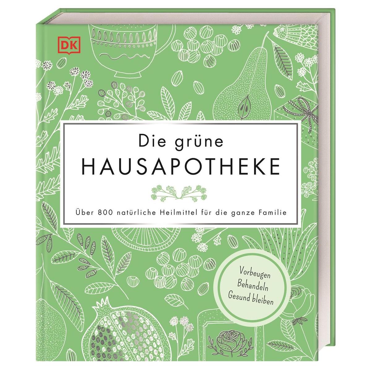Die grüne Hausapotheke Die grüne Hausapotheke von Dorling Kindersley Verlag