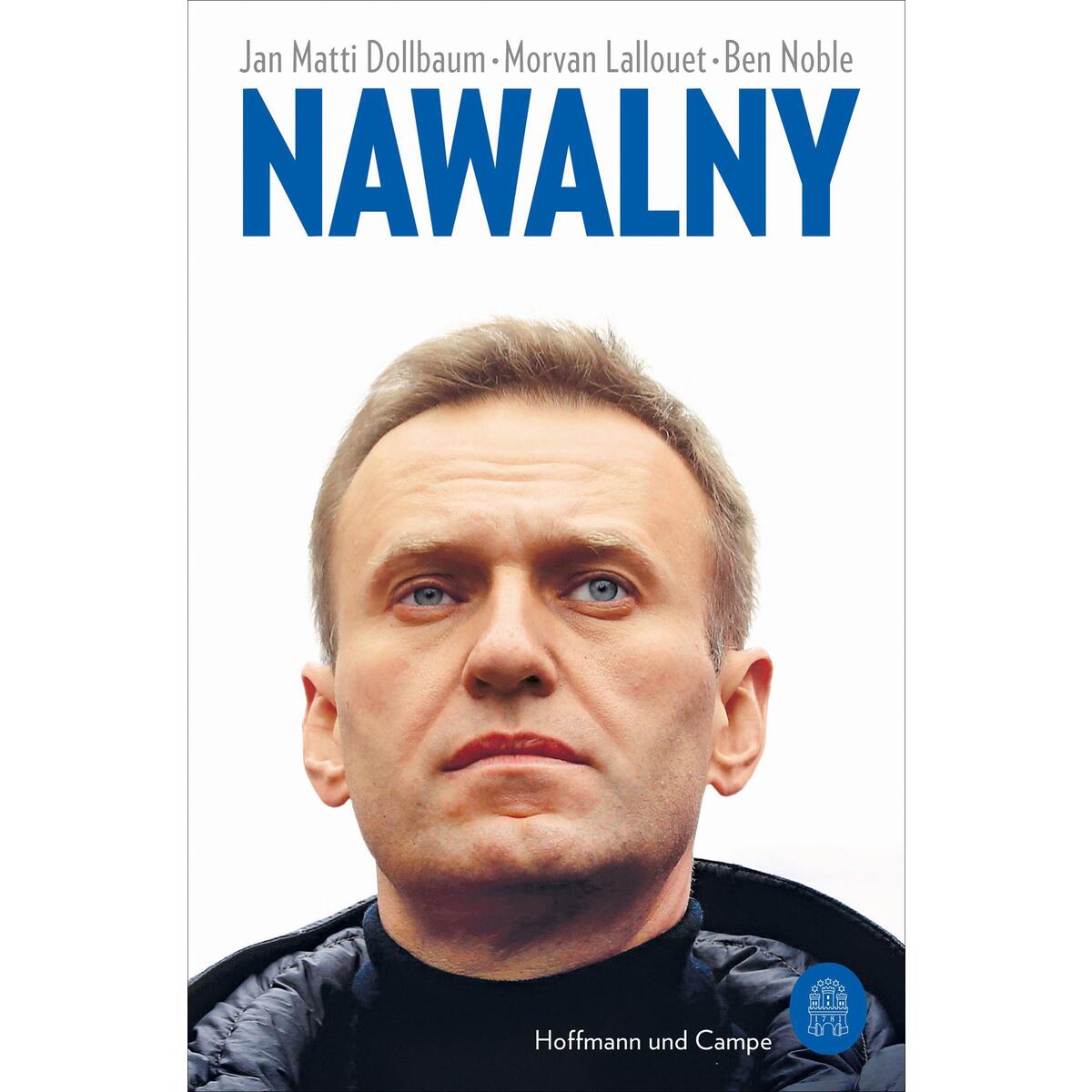 Die gültige Biographie: ein Leben für den Kampf gegen Putin von Hoffmann und Campe Verlag