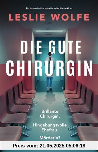 Die gute Chirurgin: Ein fesselnder Psychothriller voller Nervenkitzel