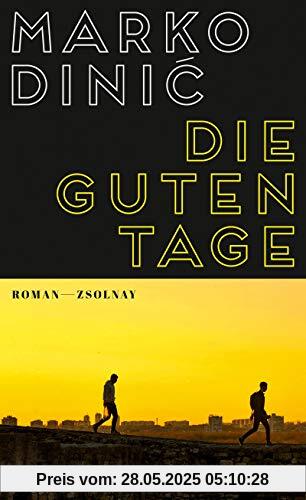 Die guten Tage: Roman