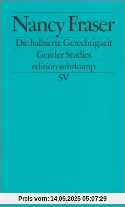 Die halbierte Gerechtigkeit: Schlüsselbegriffe des postindustriellen Sozialstaats (edition suhrkamp)