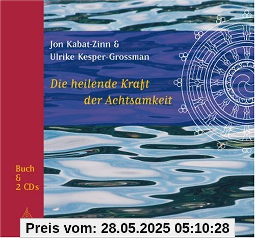 Die heilende Kraft der Achtsamkeit Die heilende Kraft der Achtsamkeit