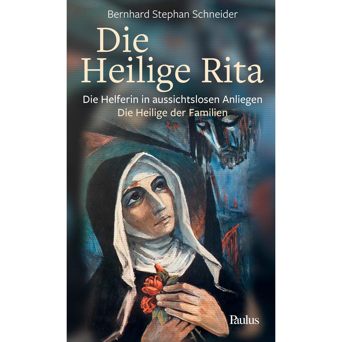 Die heilige Rita Die heilige Rita von Paulusverlag