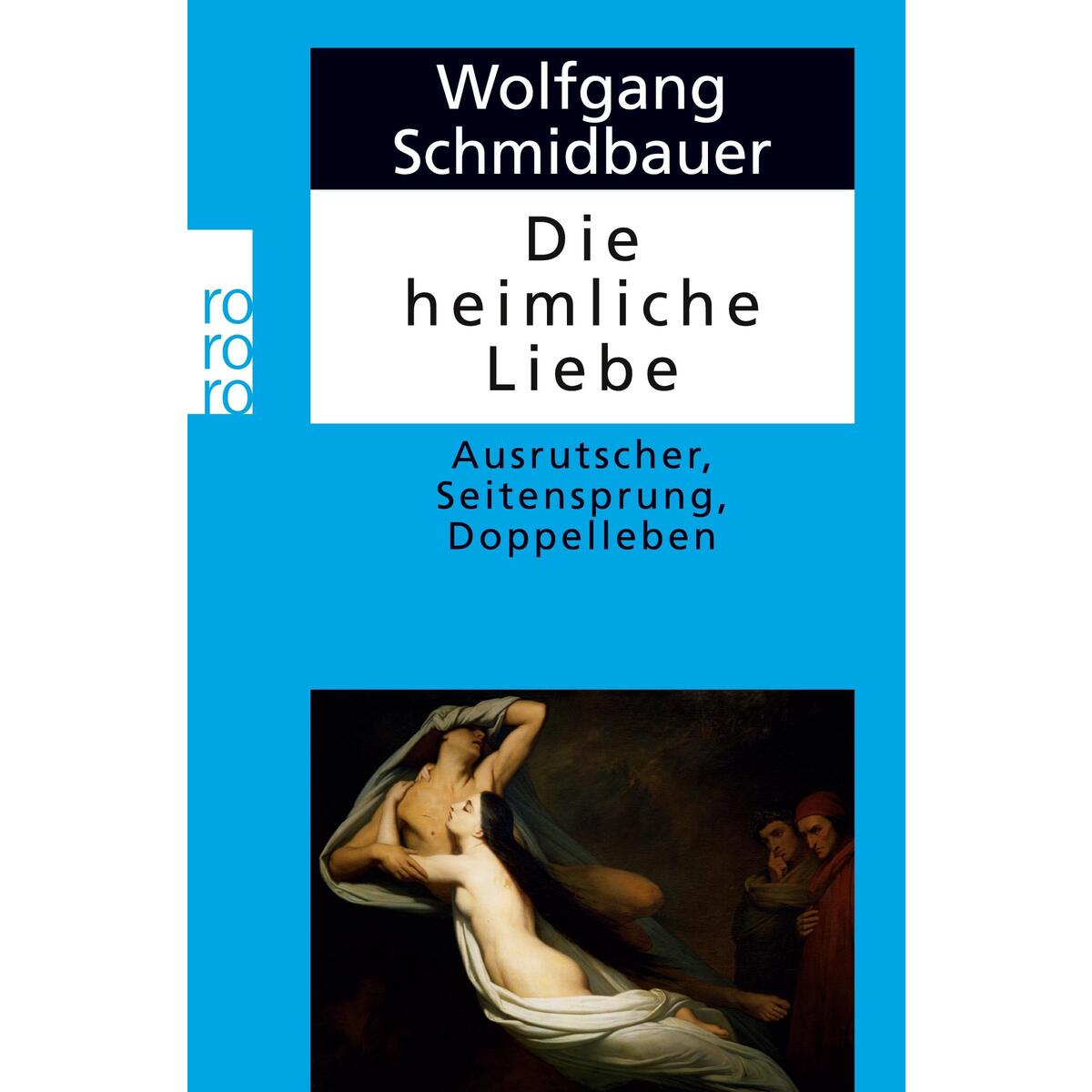 Die heimliche Liebe von Rowohlt Taschenbuch Verlag