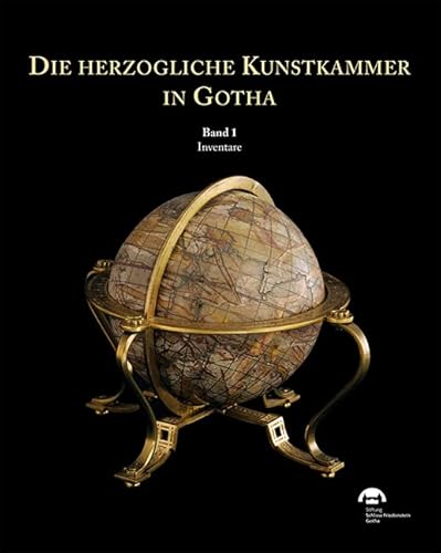 Die herzogliche Kunstkammer in Gotha: Band1 Inventare, Band 2 Katalog: Band1, Band 2 von Imhof Verlag