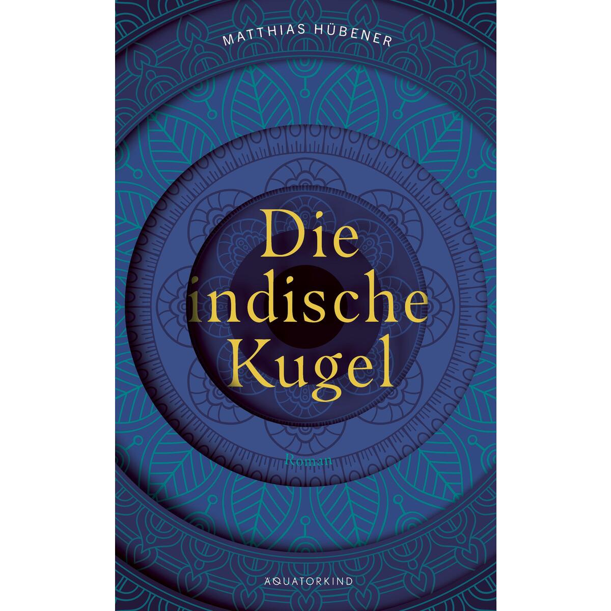 Die indische Kugel von Äquatorkind Verlag e.K.