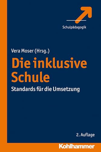 Die inklusive Schule: Standards für die Umsetzung (Schulpadagogik) von Kohlhammer W.