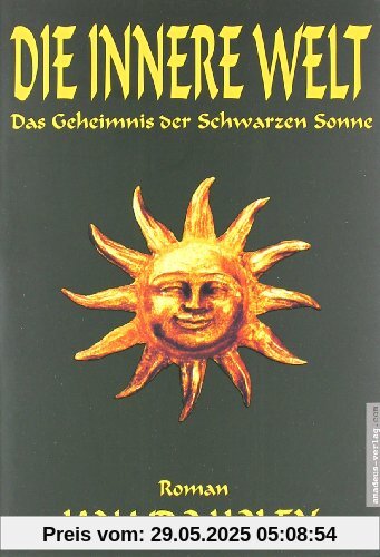 Die innere Welt. Das Geheimnis der Schwarzen Sonne