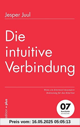 Die intuitive Verbindung: Wenn ein Elternteil besondere Bedeutung für das Kind hat Die intuitive Verbindung: Wenn ein Elternteil besondere Bedeutung für das Kind hat