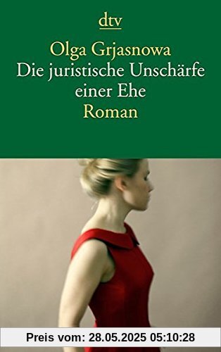 Die juristische Unschärfe einer Ehe: Roman (dtv Literatur)