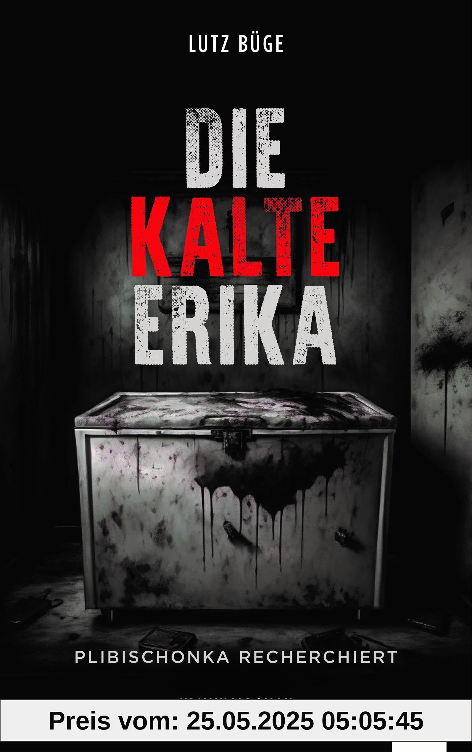 Die kalte Erika: Plibischonka recherchiert