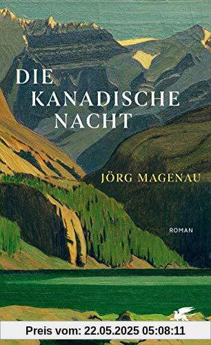 Die kanadische Nacht: Roman