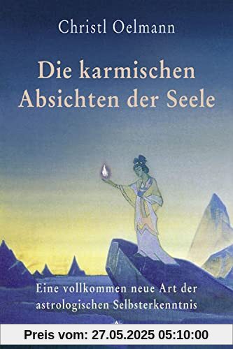 Die karmischen Absichten der Seele: Eine vollkommen neue Art der astrologischen Selbsterkenntnis (Edition Astrodata)