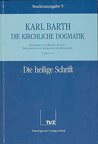 Die kirchliche Dogmatik, Studienausgabe, 31 Bde., Bd.5, Die Heilige Schrift: Bd. 5: I. Die Leh... Die kirchliche Dogmatik, Studienausgabe, 31 Bde., Bd.5, Die Heilige Schrift: Bd. 5: I. Die Leh...