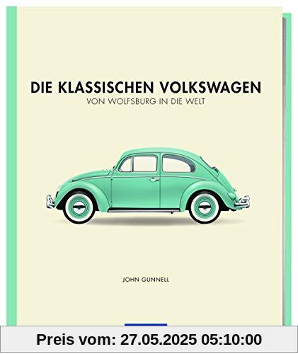 Die klassischen Volkswagen: Von Wolfsburg in die Welt