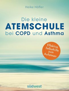 Die kleine Atemschule bei COPD und Asthma von Südwest