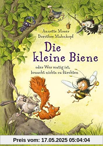 Die kleine Biene oder Wer mutig ist, braucht nichts zu fürchten Die kleine Biene oder Wer mutig ist, braucht nichts zu fürchten