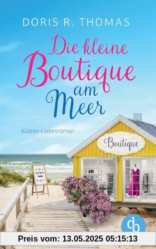 Die kleine Boutique am Meer: Küsten-Liebesroman