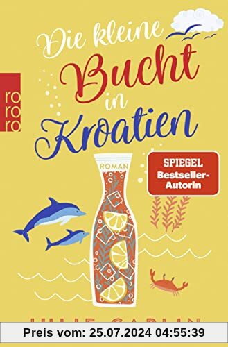 Die kleine Bucht in Kroatien: Der neue Band der SPIEGEL-Bestsellerautorin - Willkommen an der romantischen Adria-Küste (Romantic Escapes, Band 8)