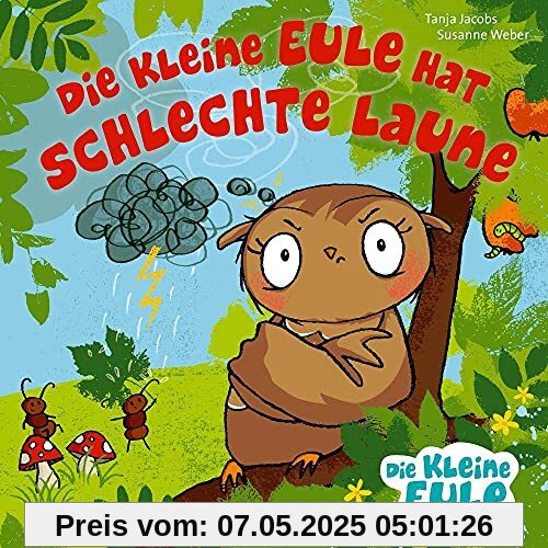 Die kleine Eule hat schlechte Laune (Die kleine Eule und ihre Freunde)