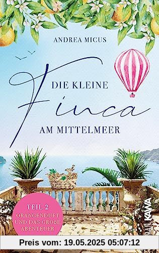 Die kleine Finca am Mittelmeer: Orangenduft und das große Abenteuer (Band 2)