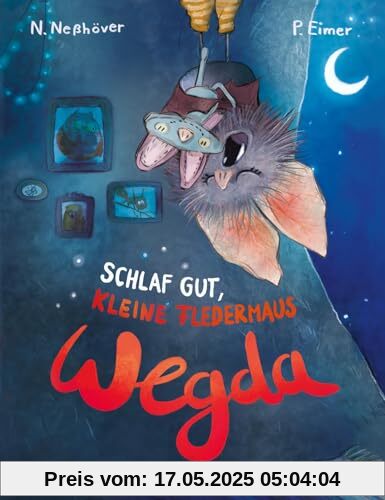 Die kleine Fledermaus Wegda: Schlaf gut, kleine Fledermaus Wegda!: Bilderbuch | Eine liebevoll erzählte Gute-Nacht-Geschichte für Kinder ab 3 Die kleine Fledermaus Wegda: Schlaf gut, kleine Fledermaus Wegda!: Bilderbuch | Eine liebevoll erzählte Gute-Nacht-Geschichte für Kinder ab 3