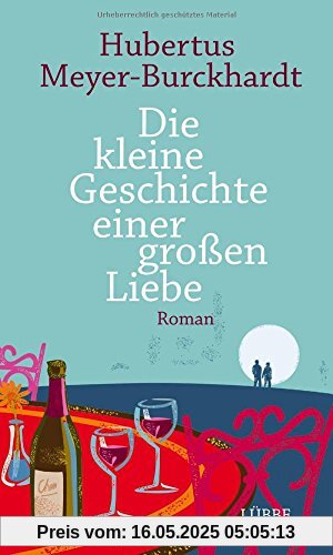 Die kleine Geschichte einer großen Liebe: Roman