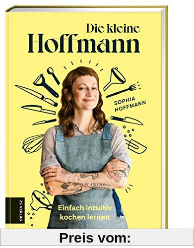 Die kleine Hoffmann: Einfach intuitiv kochen lernen
