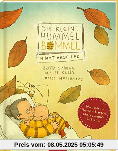 Die kleine Hummel Bommel nimmt Abschied: Kinderbuch zum Thema Trauer, Abschied und Erinnerung, Trostbuch, Hilfestellung, ab 3 Jahren
