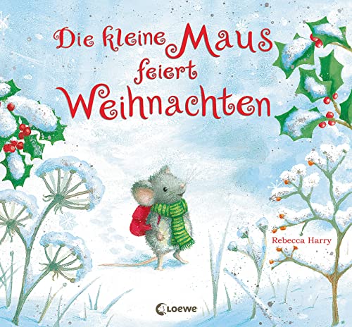 Die kleine Maus feiert Weihnachten: Bilderbuch zum Vorlesen für Kinder ab 3 Jahre Die kleine Maus feiert Weihnachten: Bilderbuch zum Vorlesen für Kinder ab 3 Jahre von LOEWE