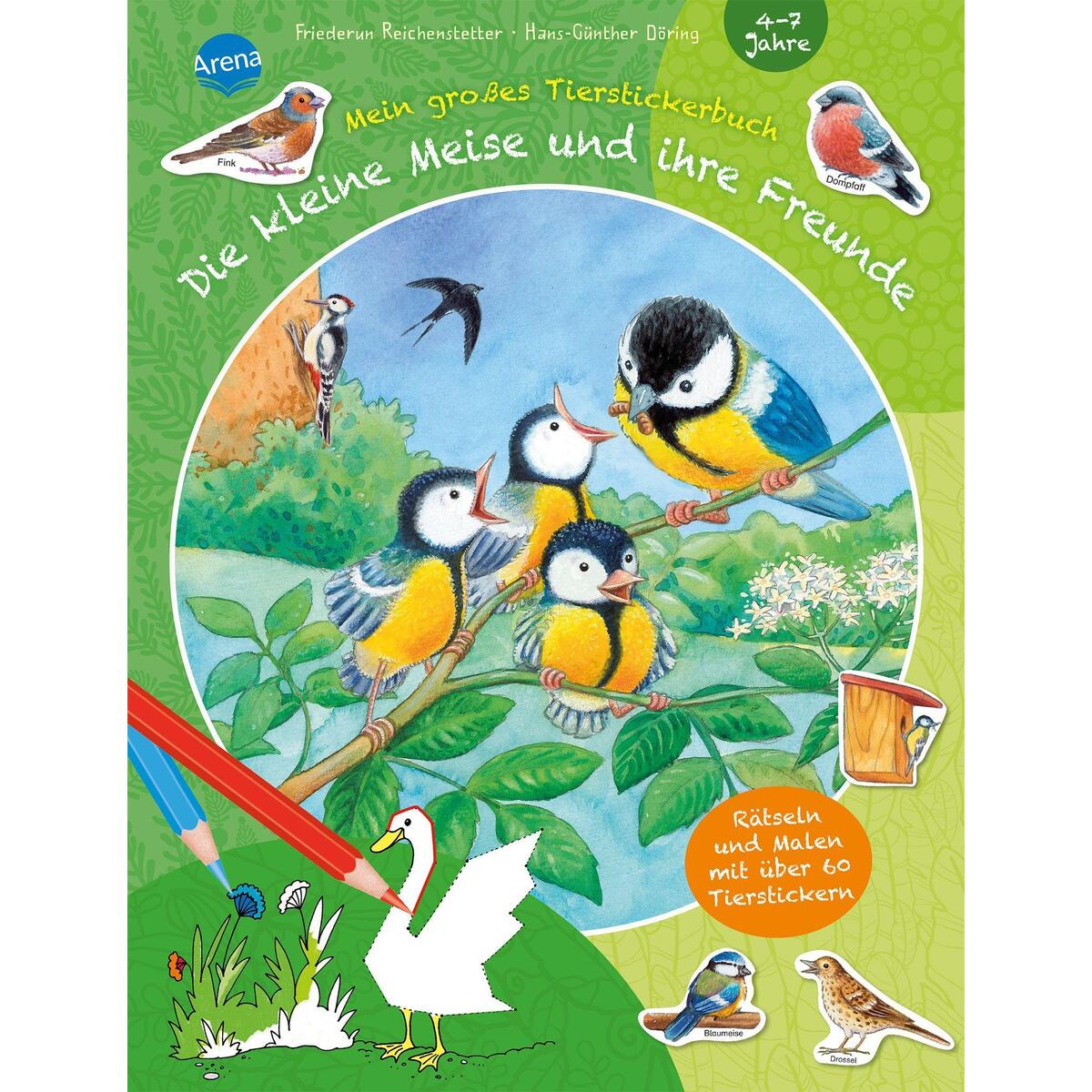 Die kleine Meise und ihre Freunde. Mein großes Tierstickerbuch Die kleine Meise und ihre Freunde. Mein großes Tierstickerbuch von Arena Verlag GmbH