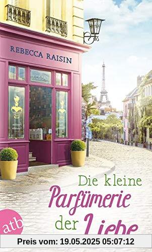 Die kleine Parfümerie der Liebe: Roman (Paris Love, Band 3)